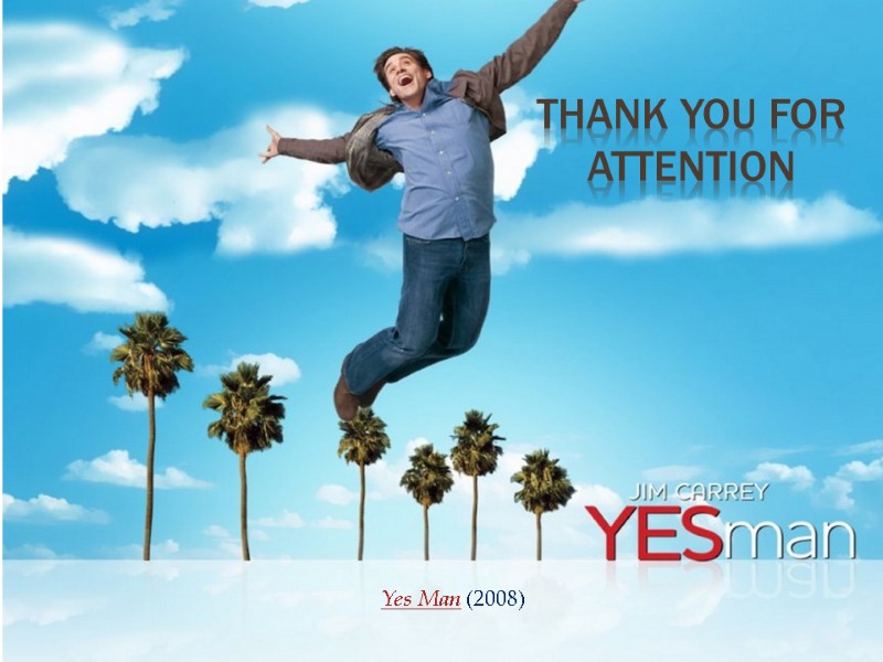 Yes Man (2008) Thank you for attention